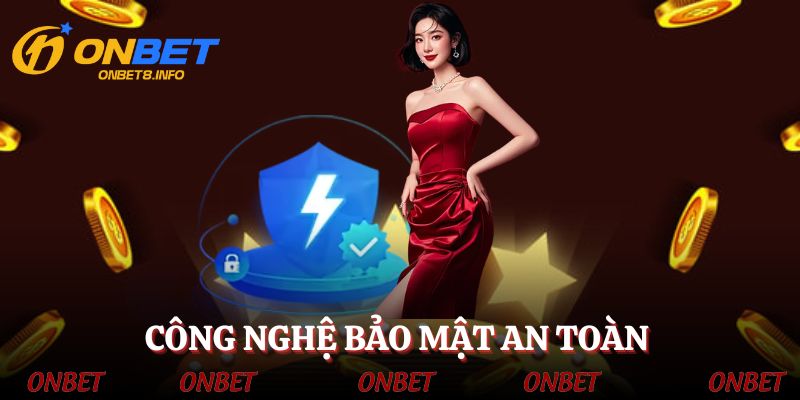 Công nghệ vượt trội trong bảo mật tại ONBET